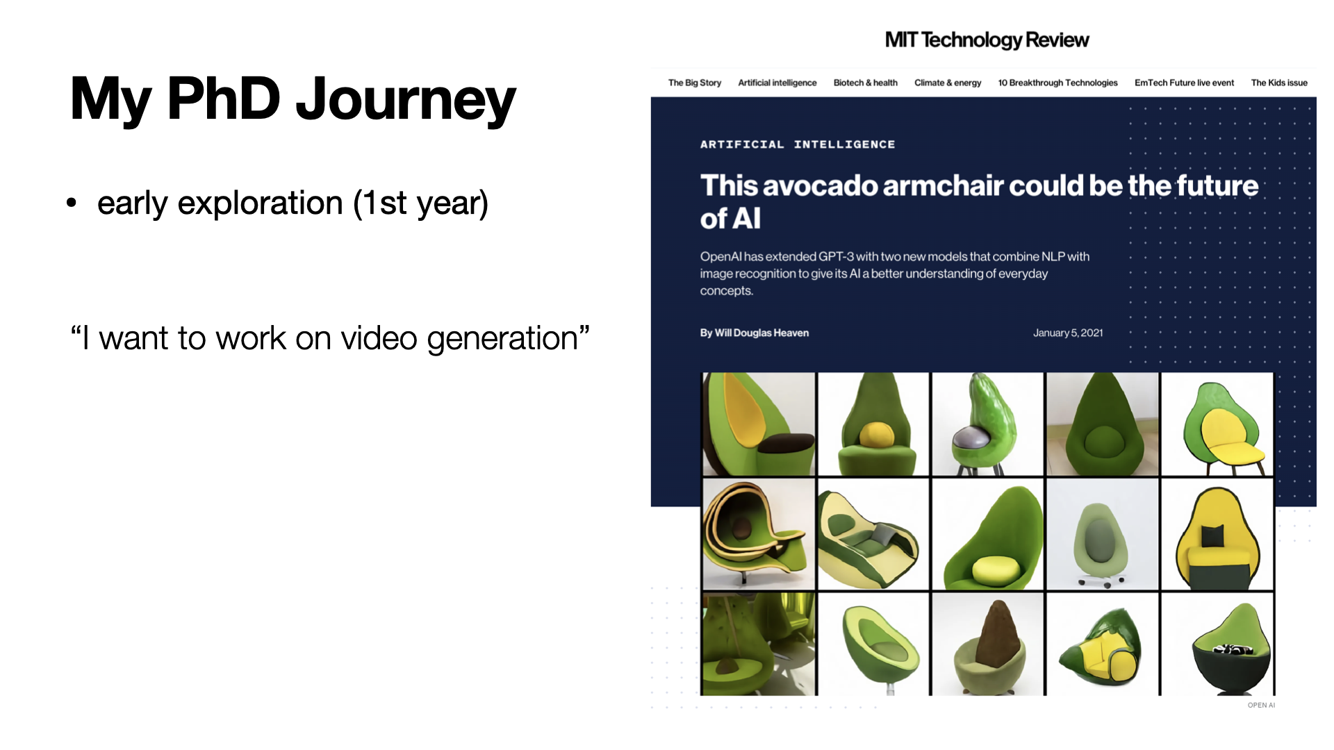 Slide titled My PhD Journey: early exploration (1st year), with the quote 'I want to work on video generation' beside an MIT Technology Review article from January 5, 2021, 'This avocado armchair could be the future of AI', showing a grid of DALL-E's avocado armchairs.